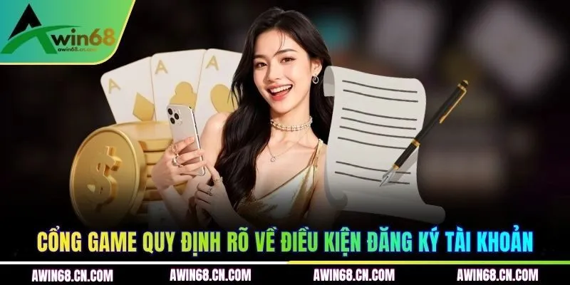 Cổng game quy định rõ về điều kiện đăng ký tài khoản