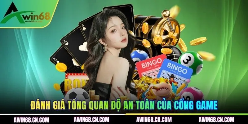 Đánh giá tổng quan độ an toàn của cổng game