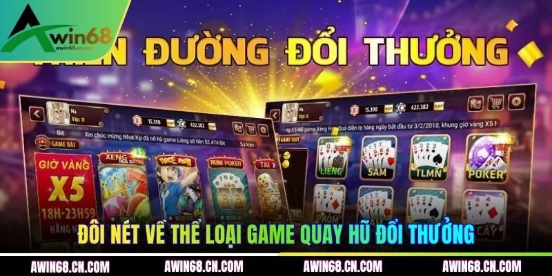 Đôi nét về thể loại game quay hũ đổi thưởng