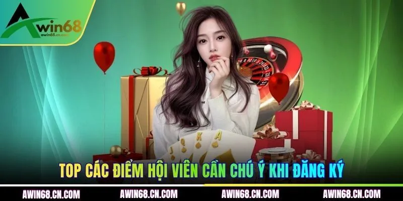 Top các điểm hội viên cần chú ý khi đăng ký